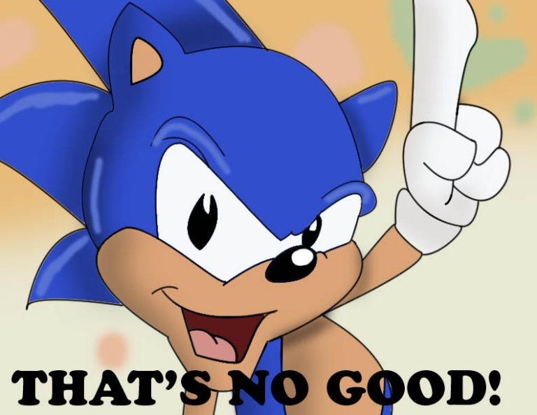 Sonic the Hedgehog with the caption "that's no good!"